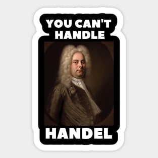 you can't handle handel Sticker